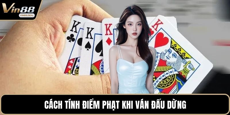 Cách tính điểm phạt khi ván đấu dừng